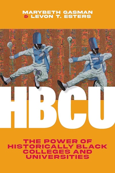HBCU: The Power of Historically Black Colleges and Universities was published by Johns Hopkins University Press.